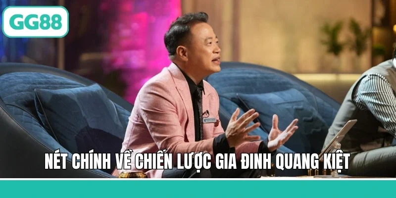 Nét chính về chiến lược gia Đinh Quang Kiệt